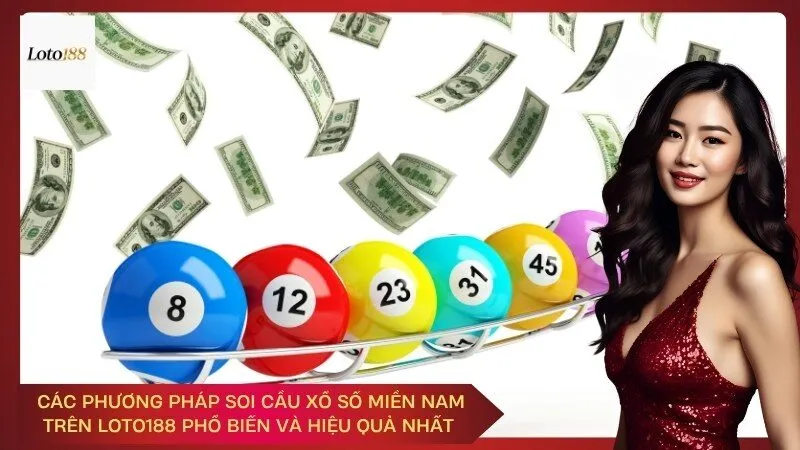 Các Phương Pháp Soi Cầu Xổ Số Miền Nam Trên Loto188 Phổ Biến và Hiệu Quả Nhất 